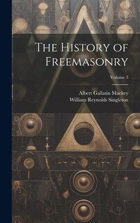 Couverture_The History of Freemasonry; Volume 3
