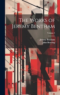 Couverture_The Works of Jeremy Bentham; Volume 5