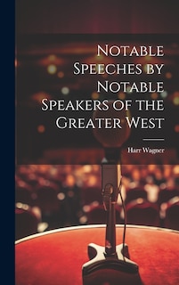Couverture_Notable Speeches by Notable Speakers of the Greater West
