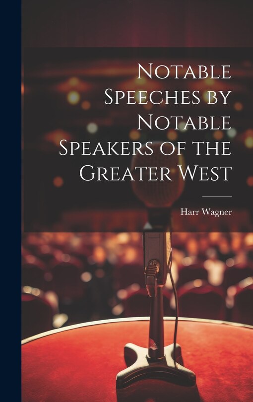 Couverture_Notable Speeches by Notable Speakers of the Greater West