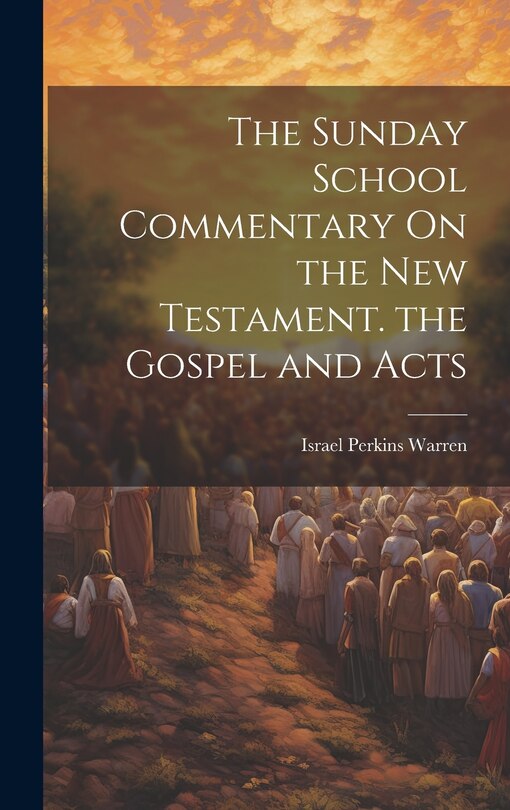 Front cover_The Sunday School Commentary On the New Testament. the Gospel and Acts