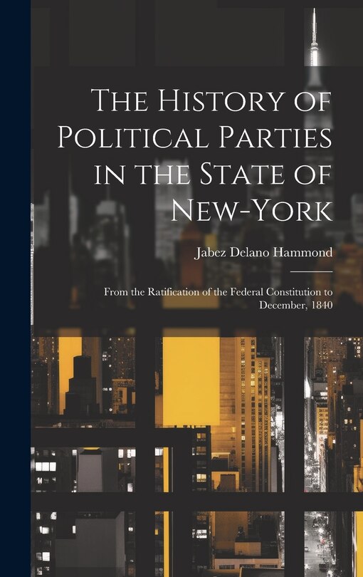 Couverture_The History of Political Parties in the State of New-York