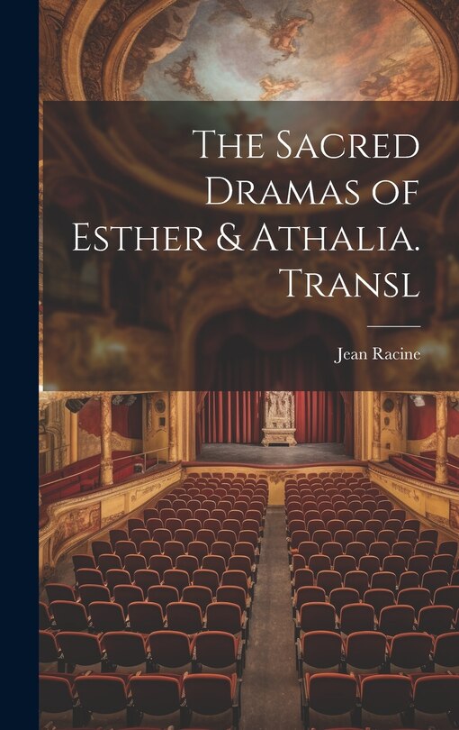 Front cover_The Sacred Dramas of Esther & Athalia. Transl