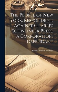 Front cover_The People of New York, Respondent, Against Charles Schweinler Press, a Corporation, Defendant