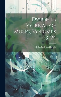 Front cover_Dwight's Journal of Music, Volumes 23-24