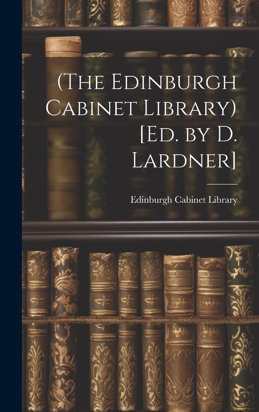 Couverture_(The Edinburgh Cabinet Library) [Ed. by D. Lardner]