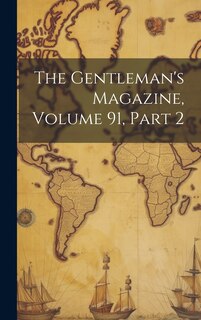 Couverture_The Gentleman's Magazine, Volume 91, part 2