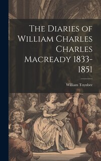 Couverture_The Diaries of William Charles Charles Macready 1833-1851