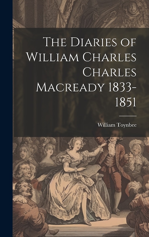 Couverture_The Diaries of William Charles Charles Macready 1833-1851
