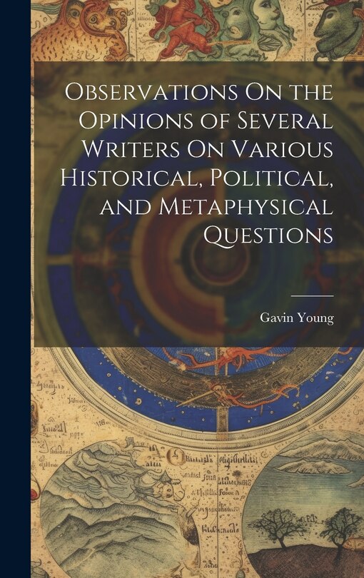 Front cover_Observations On the Opinions of Several Writers On Various Historical, Political, and Metaphysical Questions