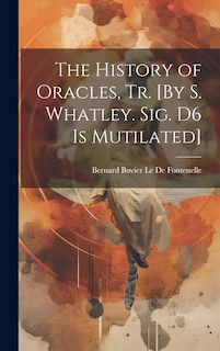 Front cover_The History of Oracles, Tr. [By S. Whatley. Sig. D6 Is Mutilated]