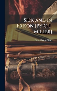 Front cover_Sick and in Prison [By O.T. Miller]