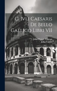 Couverture_C. Ivli Caesaris De Bello Gallico Libri VII