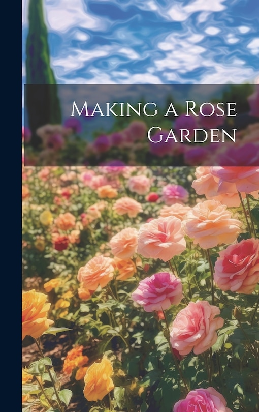 Front cover_Making a Rose Garden