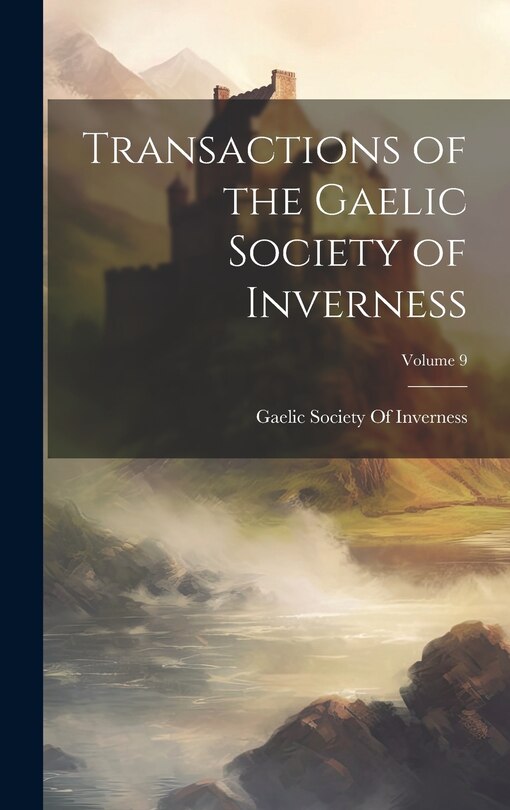 Front cover_Transactions of the Gaelic Society of Inverness; Volume 9
