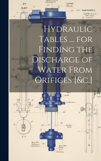 Front cover_Hydraulic Tables ... for Finding the Discharge of Water From Orifices [&c.]