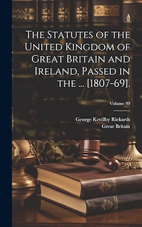 Front cover_The Statutes of the United Kingdom of Great Britain and Ireland, Passed in the ... [1807-69].; Volume 99