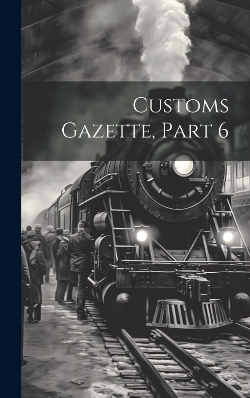 Front cover_Customs Gazette, Part 6
