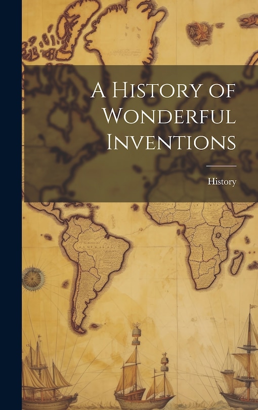 Front cover_A History of Wonderful Inventions