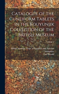 Couverture_Catalogue of the Cuneiform Tablets in the Kouyunjik Collection of the British Museum; Volume 2
