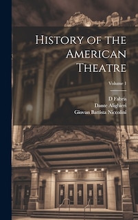 Couverture_History of the American Theatre; Volume 1