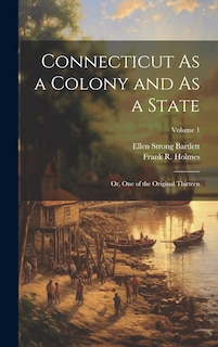 Front cover_Connecticut As a Colony and As a State