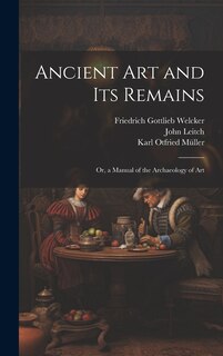Front cover_Ancient Art and Its Remains