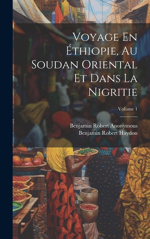 Front cover_Voyage En Éthiopie, Au Soudan Oriental Et Dans La Nigritie; Volume 1