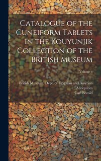 Front cover_Catalogue of the Cuneiform Tablets in the Kouyunjik Collection of the British Museum; Volume 4