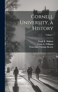 Front cover_Cornell University, a History; Volume 1