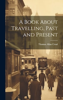 Front cover_A Book About Travelling, Past and Present