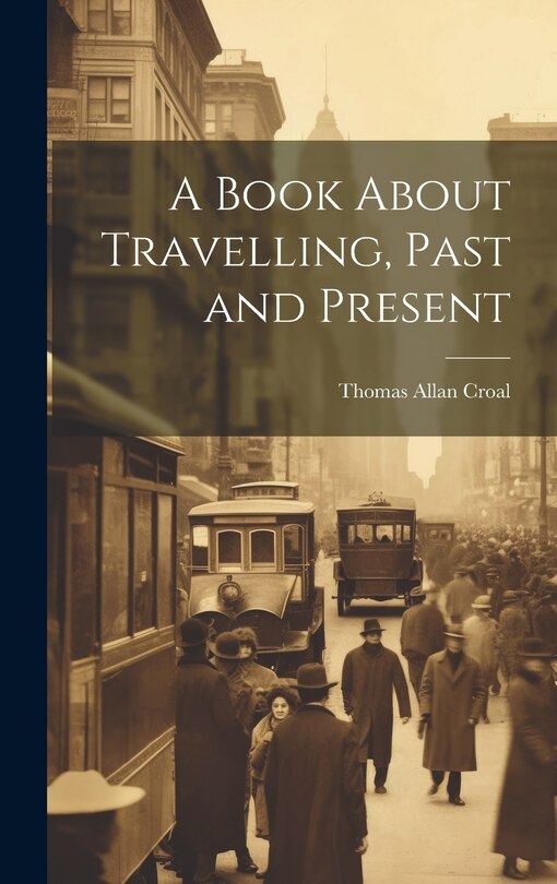 Front cover_A Book About Travelling, Past and Present