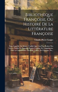Front cover_Bibliothèque Françoise, Ou Histoire De La Littérature Françoise