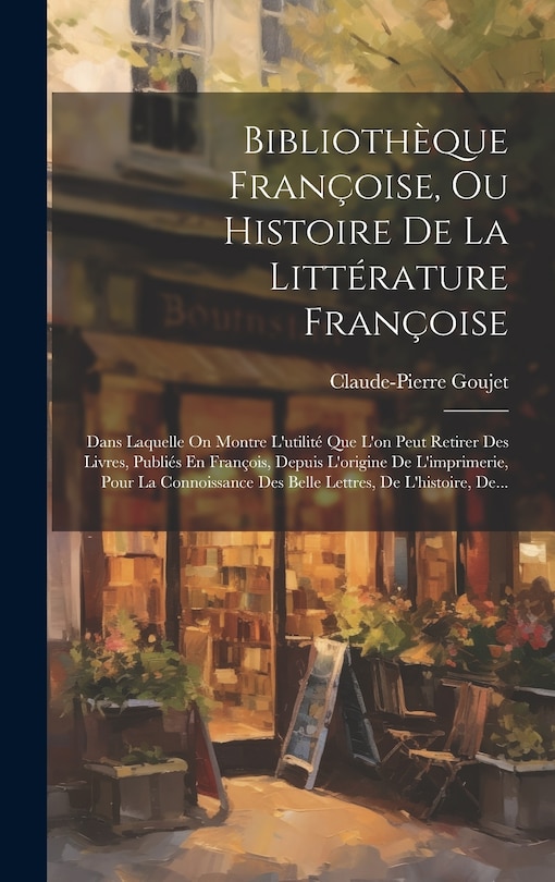 Front cover_Bibliothèque Françoise, Ou Histoire De La Littérature Françoise