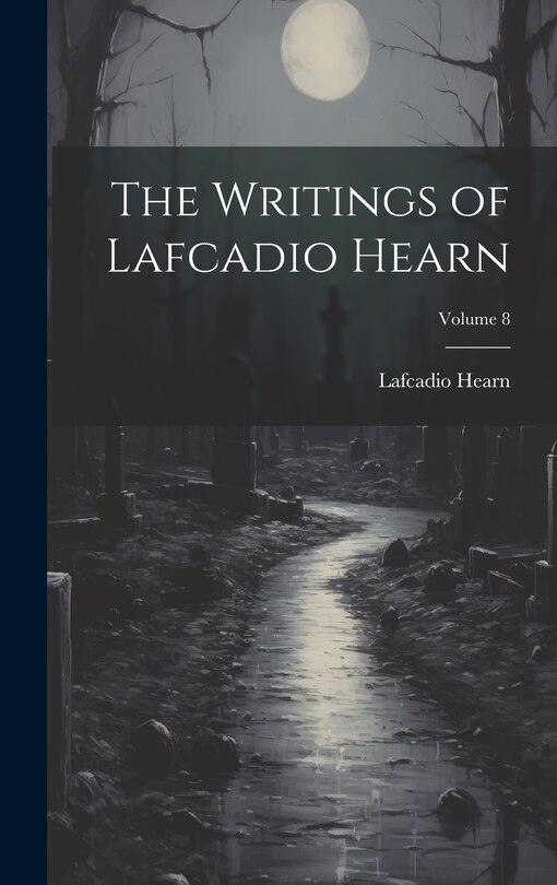 Front cover_The Writings of Lafcadio Hearn; Volume 8