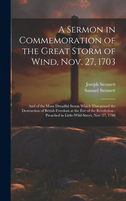Front cover_A Sermon in Commemoration of the Great Storm of Wind, Nov. 27, 1703