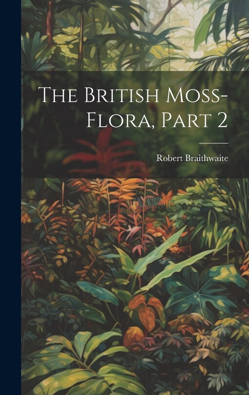 Couverture_The British Moss-Flora, Part 2
