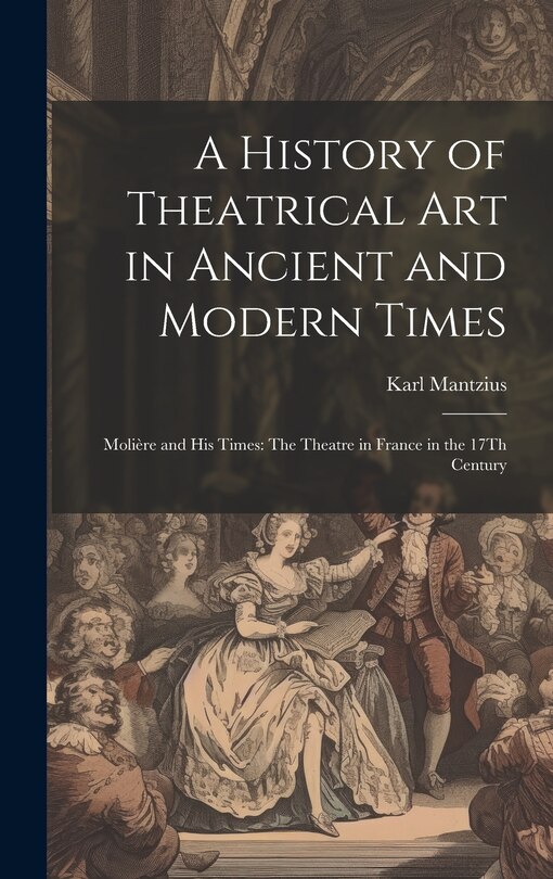 Couverture_A History of Theatrical Art in Ancient and Modern Times