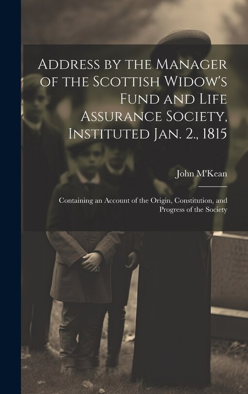Couverture_Address by the Manager of the Scottish Widow's Fund and Life Assurance Society, Instituted Jan. 2., 1815
