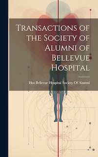 Front cover_Transactions of the Society of Alumni of Bellevue Hospital