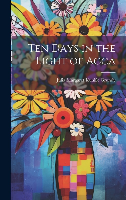 Front cover_Ten Days in the Light of Acca