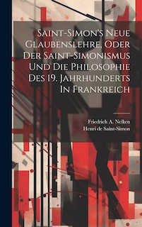 Couverture_Saint-simon's Neue Glaubenslehre, Oder Der Saint-simonismus Und Die Philosophie Des 19. Jahrhunderts In Frankreich