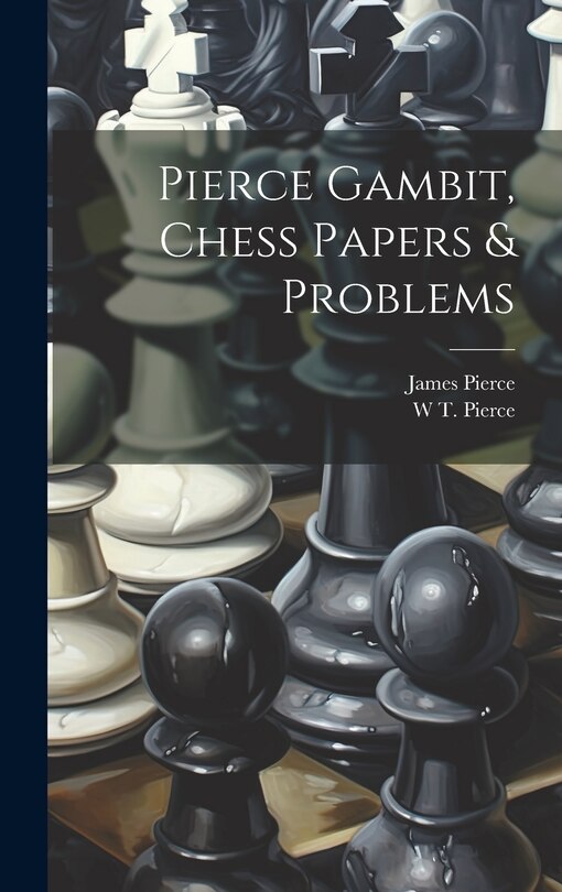 Couverture_Pierce Gambit, Chess Papers & Problems