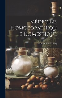 Couverture_Médecine Homoeopathique Domestique