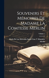 Front cover_Souvenirs Et Mémoires De Madame La Comtesse Merlin; Volume 1