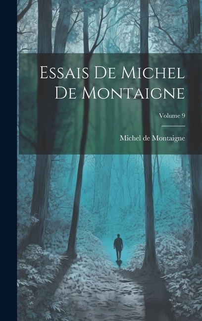 Essais De Michel De Montaigne; Volume 9