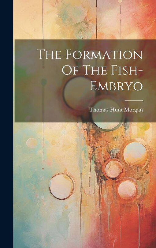 Front cover_The Formation Of The Fish-embryo