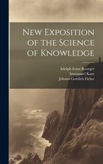 Front cover_New Exposition of the Science of Knowledge