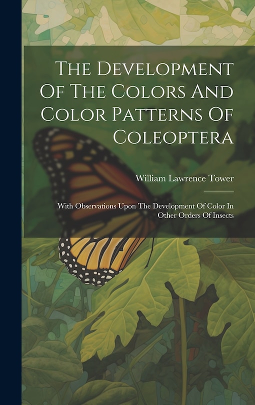 Front cover_The Development Of The Colors And Color Patterns Of Coleoptera