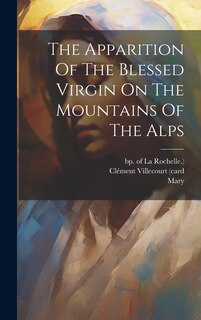 Couverture_The Apparition Of The Blessed Virgin On The Mountains Of The Alps